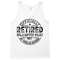 Retired Helicopter Pilot Cute Tank Top | Artistshot