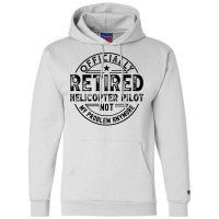 Retired Helicopter Pilot Cute Champion Hoodie | Artistshot