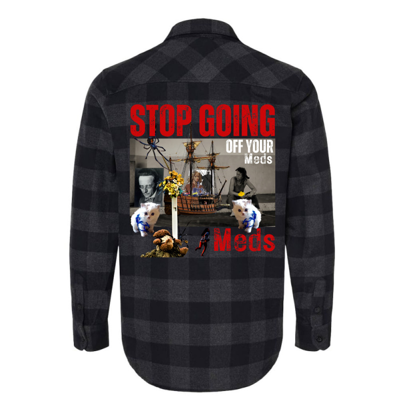 Stop Going Off Your Meds Funny Flannel Shirt | Artistshot