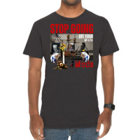 Stop Going Off Your Meds Funny Vintage T-shirt | Artistshot