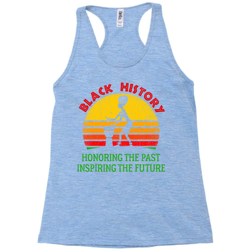 Black History Month Honoring The Past Inspiring Th Racerback Tank by oliviibasscz | Artistshot