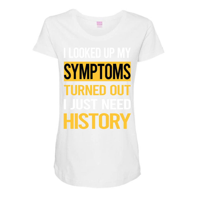 Funny My Symptoms History Cute Maternity Scoop Neck T-shirt by ermiseldime8 | Artistshot