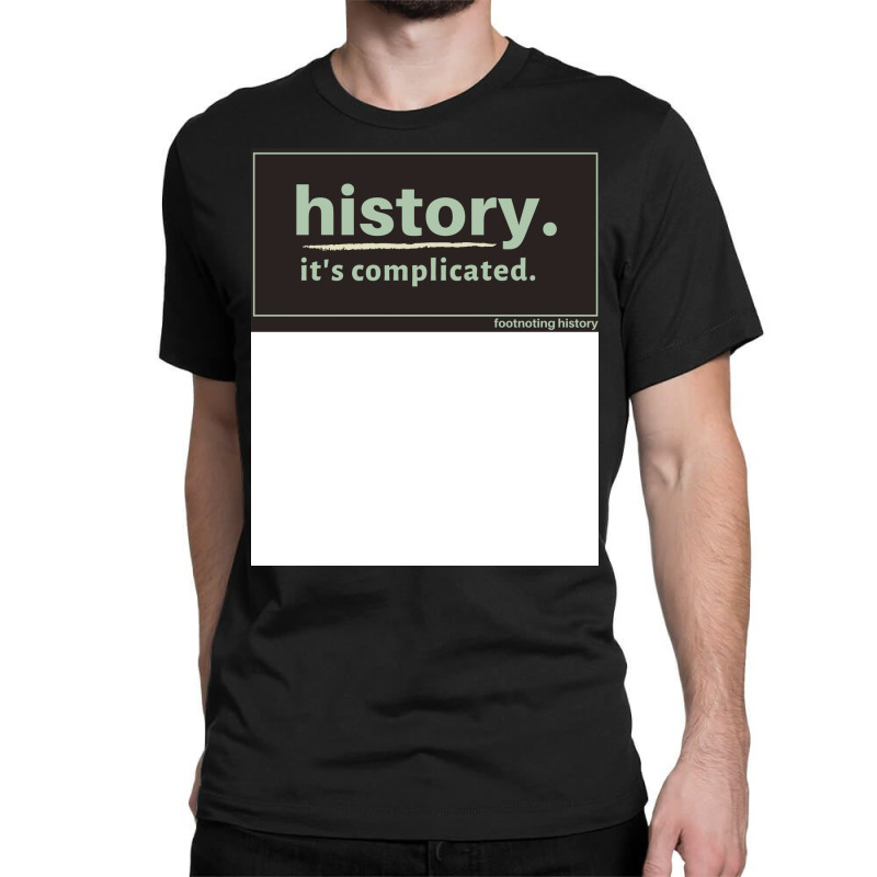 History Its Complicated Brown Boy Classic T-shirt by fdoulpaljk8 | Artistshot