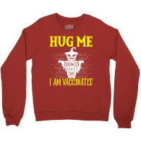 Halloween Scarecrow Hug Me I Am Vaccinated Costume Crewneck Sweatshirt | Artistshot