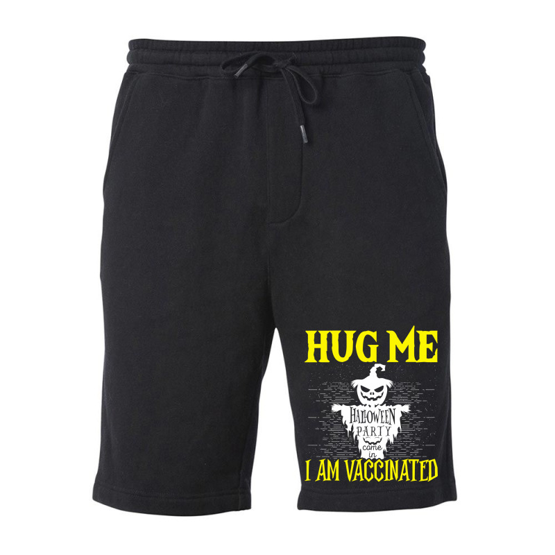 Halloween Scarecrow Hug Me I Am Vaccinated Costume Fleece Short by urbinopixlert | Artistshot