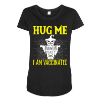 Halloween Scarecrow Hug Me I Am Vaccinated Costume Maternity Scoop Neck T-shirt | Artistshot