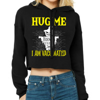 Halloween Scarecrow Hug Me I Am Vaccinated Costume Cropped Hoodie | Artistshot