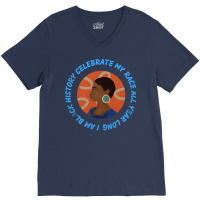 I Am Black History Celebrate My Race All Year Long V-neck Tee | Artistshot