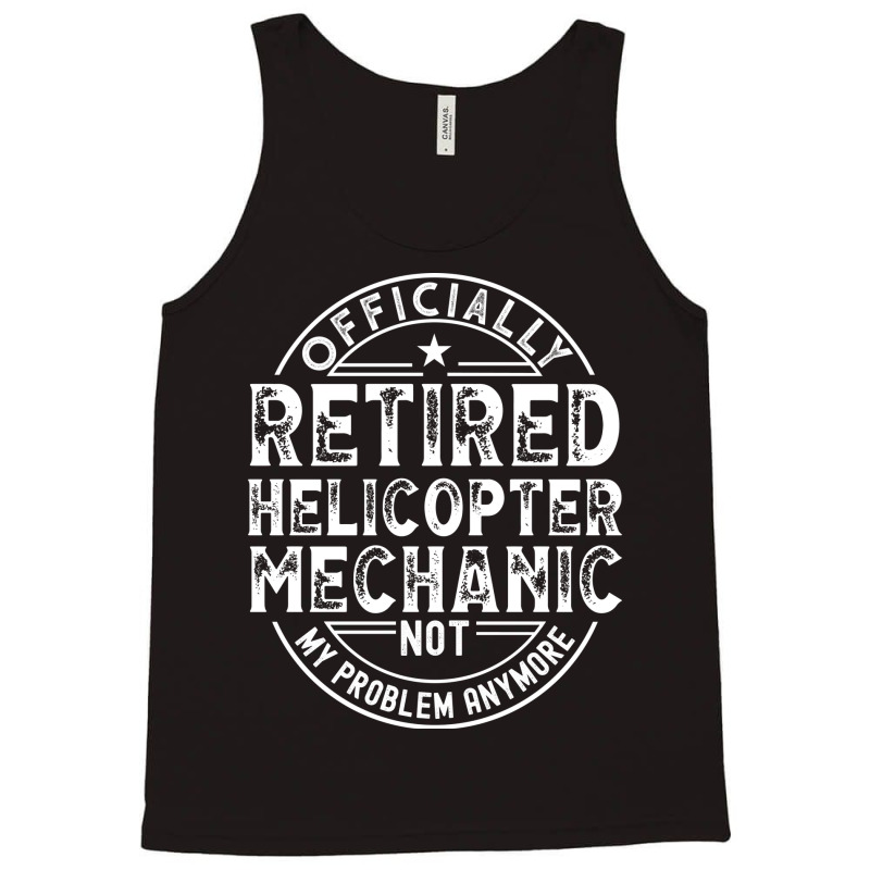 Retired Helicopter Mechanic Aesthetic Tank Top by arjazjenniav | Artistshot