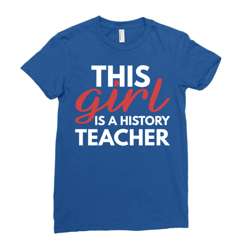 This Girl Is A History Teacher Music Ladies Fitted T-Shirt by cimoutdirotae | Artistshot