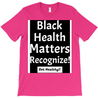 Black Health Is Veryvery Important Humor T-shirt | Artistshot