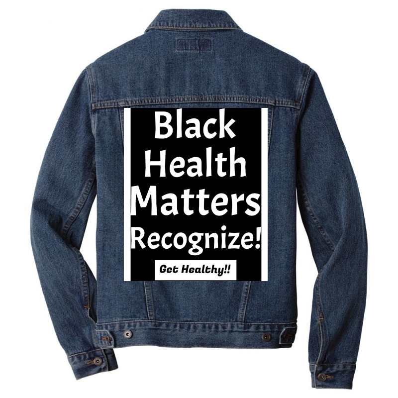 Black Health Is Veryvery Important Humor Men Denim Jacket | Artistshot