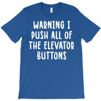 Warning I Push All Of The Elevator Buttons Vintage T-shirt | Artistshot