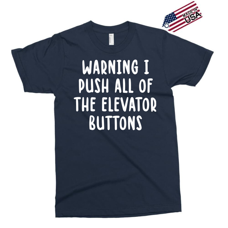 Warning I Push All Of The Elevator Buttons Vintage Exclusive T-shirt by fattakayaa | Artistshot