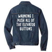 Warning I Push All Of The Elevator Buttons Vintage Men Denim Jacket | Artistshot