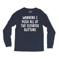 Warning I Push All Of The Elevator Buttons Vintage Long Sleeve Shirts | Artistshot