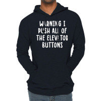 Warning I Push All Of The Elevator Buttons Vintage Lightweight Hoodie | Artistshot