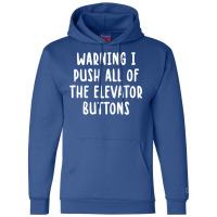 Warning I Push All Of The Elevator Buttons Vintage Champion Hoodie | Artistshot