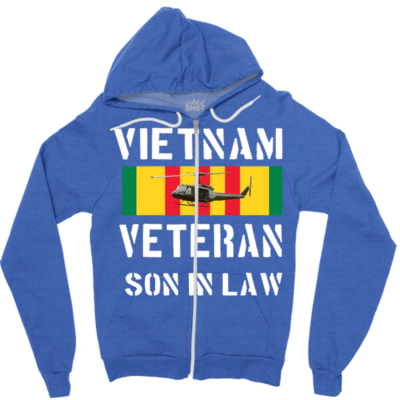 Vietnam Veteran Son In Law Funny Zipper Hoodie by zwicklruhsanw | Artistshot