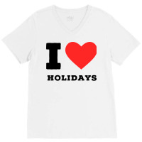 I Love Holidays Blue V-neck Tee | Artistshot