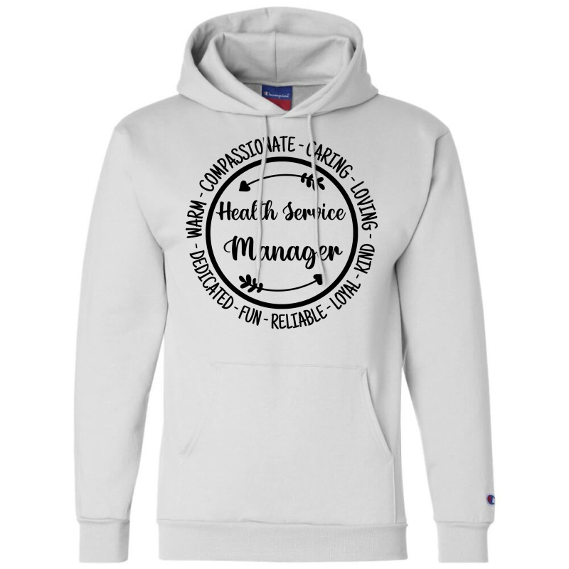 Health Service Manager Medical Health Worker Gift Champion Hoodie by chieyzhugriw | Artistshot