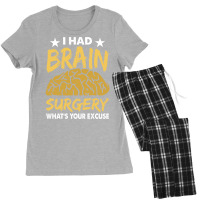 I Had Brain Surgery Whats Your Excuse Gift Women's Pajamas Set | Artistshot