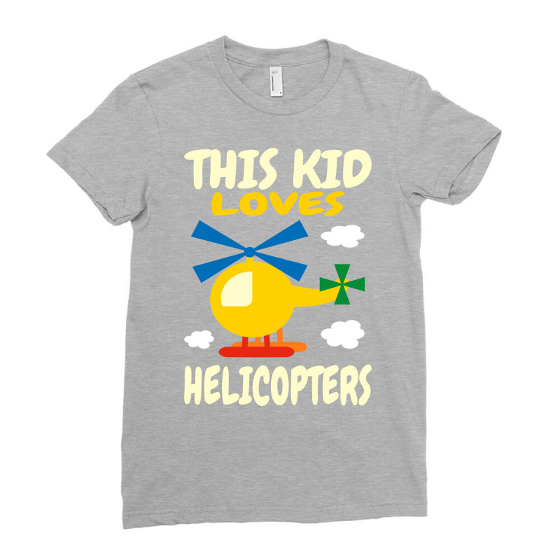 This Kid Loves Helicopters I Childrens Pilots I He Ladies Fitted T-Shirt by mahimnafezi1 | Artistshot