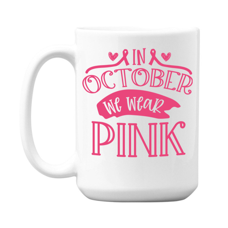 In October We Wear Pink Yellow 15 Oz Coffee Mug | Artistshot