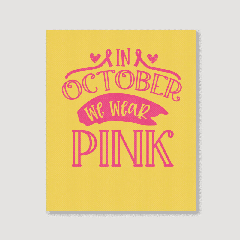 In October We Wear Pink Yellow Portrait Canvas Print | Artistshot