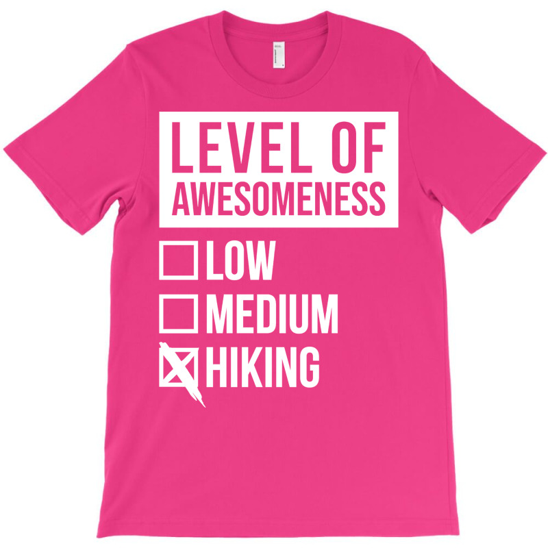 Funny Level Of Awesomeness Low Hiking Hike Hiker H T-Shirt by aynarsaydani | Artistshot