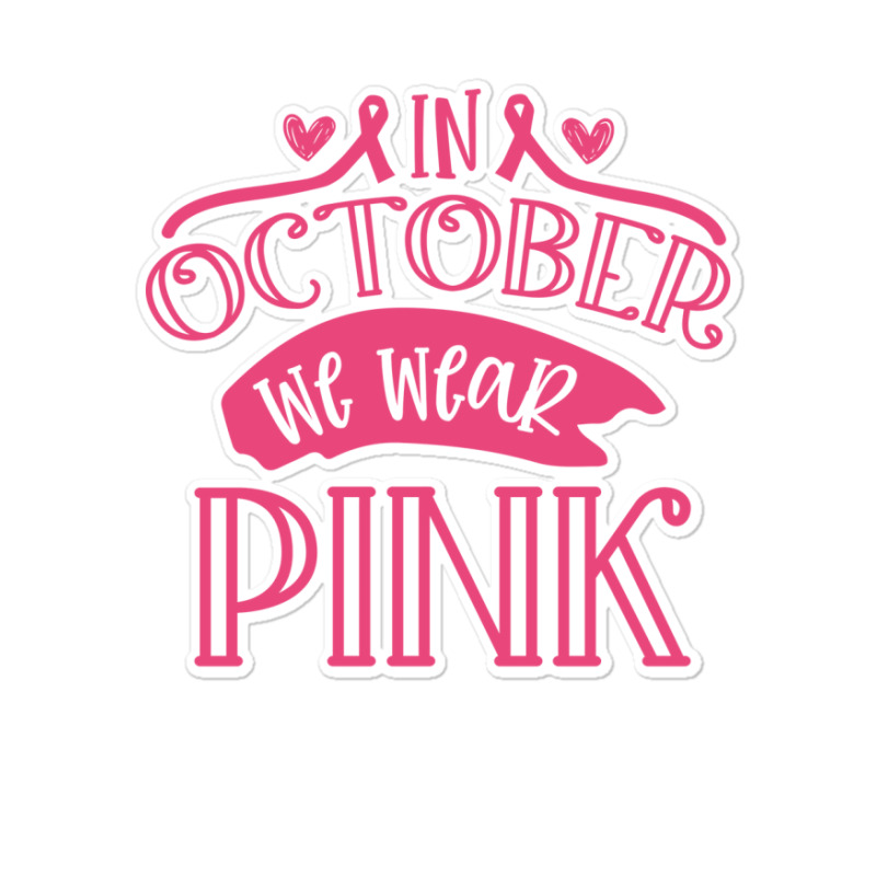 In October We Wear Pink Yellow Sticker | Artistshot