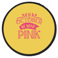 In October We Wear Pink Yellow Round Patch | Artistshot