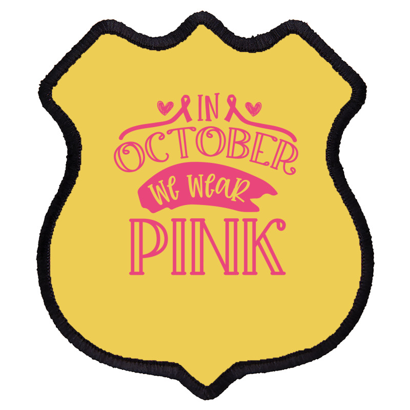 In October We Wear Pink Yellow Shield Patch | Artistshot