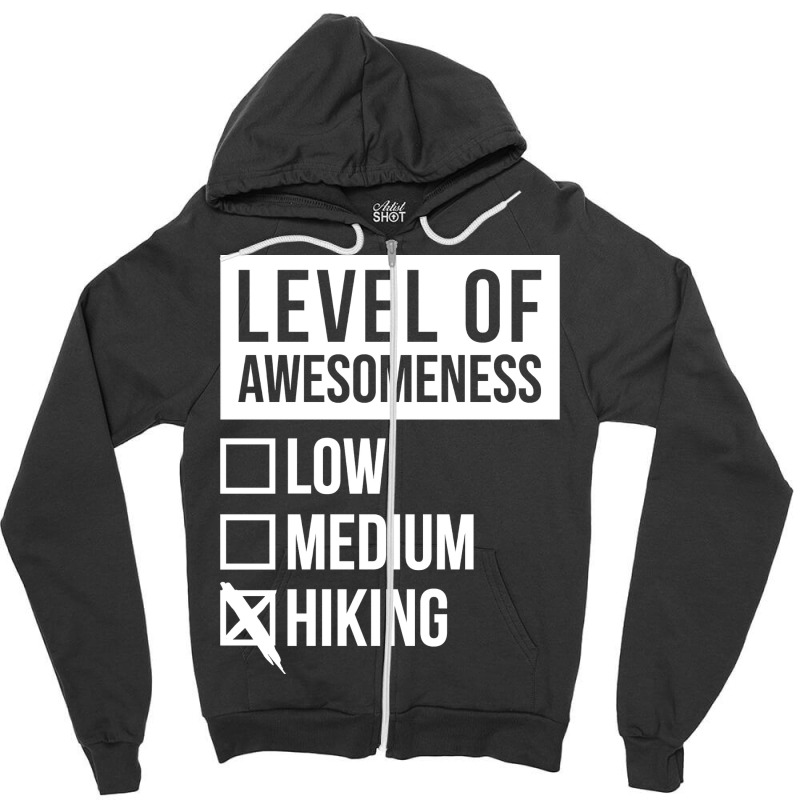 Funny Level Of Awesomeness Low Hiking Hike Hiker H Zipper Hoodie by aynarsaydani | Artistshot