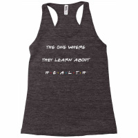 The One Where They Learn About Health Music Racerback Tank | Artistshot