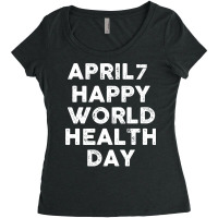 April 07 World Health Day Quote Women's Triblend Scoop T-shirt | Artistshot