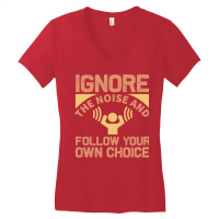 Ignore The Noise And Follow Your Own Choice 70s Women's V-neck T-shirt | Artistshot