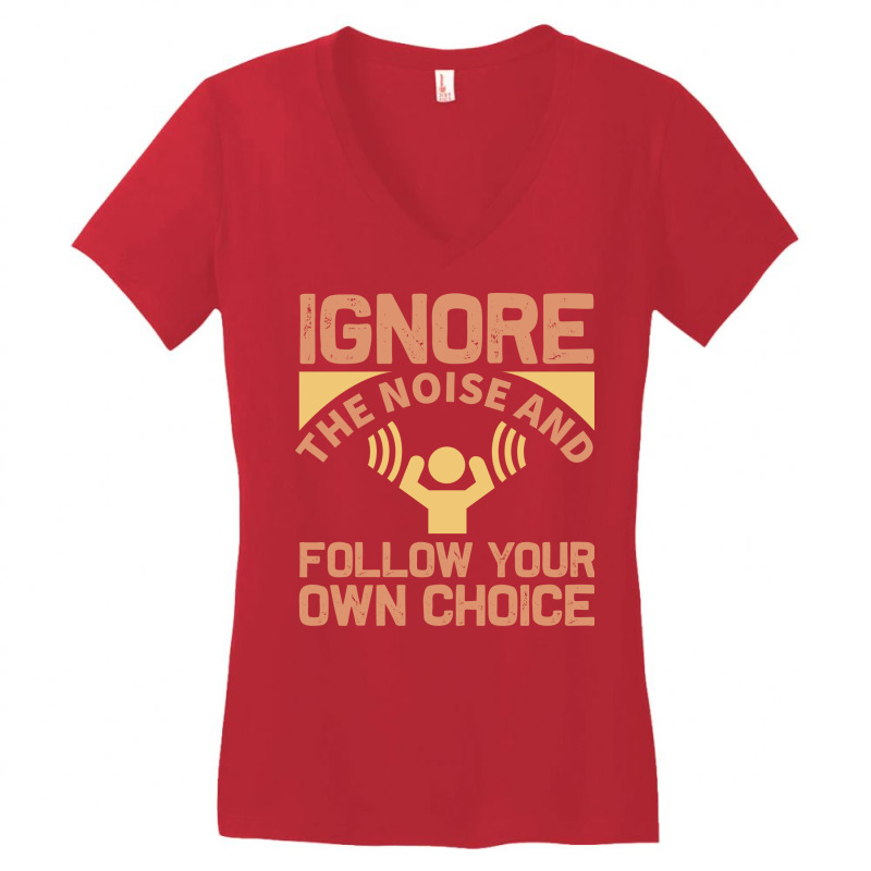 Ignore The Noise And Follow Your Own Choice 70s Women's V-Neck T-Shirt by ladoslbogosm | Artistshot