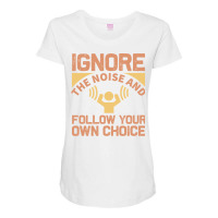 Ignore The Noise And Follow Your Own Choice 70s Maternity Scoop Neck T-shirt | Artistshot