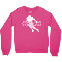 Only You Can Do The Work Football Running Back Ins Crewneck Sweatshirt | Artistshot