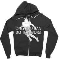 Only You Can Do The Work Football Running Back Ins Zipper Hoodie | Artistshot