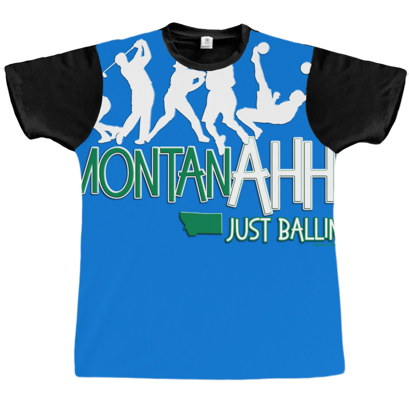 Montanahh Ballin Cool Graphic T-shirt by oreilywendyo | Artistshot