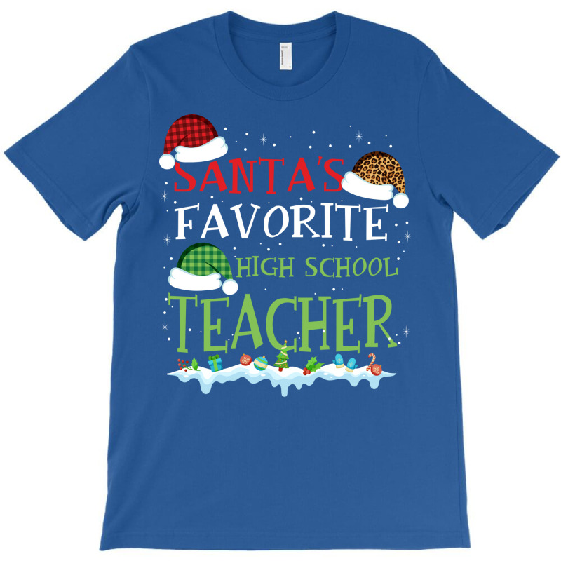 Santas Favorite High School Teacher Funny Christma T-Shirt by oreilywendyo | Artistshot