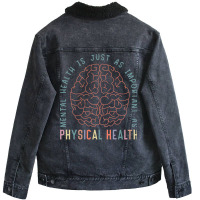 Mental Health Is Just As Important Physical Health Unisex Sherpa-lined Denim Jacket | Artistshot