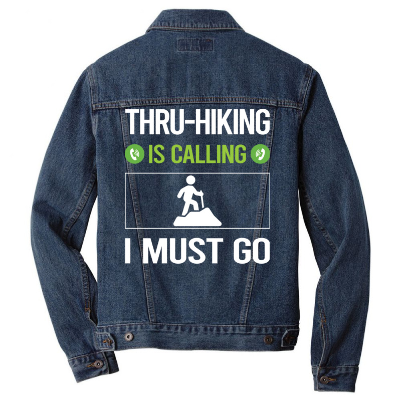 It Is Calling I Must Go Thruhiking Thru Hiking Hik Men Denim Jacket | Artistshot