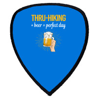 Beer Perfect Day Thruhiking Thru Hiking Hike Hiker Shield S Patch | Artistshot