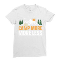 Camping Design Camp More More Less Tumblr Ladies Fitted T-shirt | Artistshot