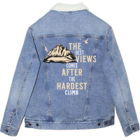 The Best View Comes After The Hardest Climb Girl Unisex Sherpa-lined Denim Jacket | Artistshot