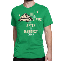 The Best View Comes After The Hardest Climb Girl Classic T-shirt | Artistshot