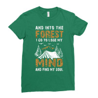 Into The Forest I Go To Lose My Mind And Find My S Ladies Fitted T-shirt | Artistshot